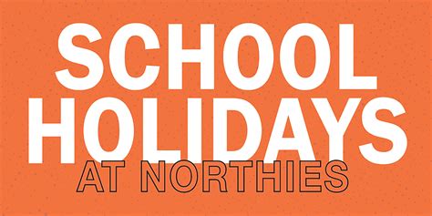 School Holiday Activities At Northies 1st Of October Humanitix