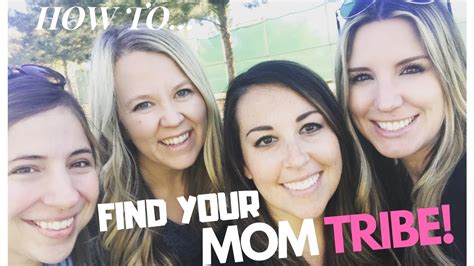 How To Find Your Mom Tribe Youtube