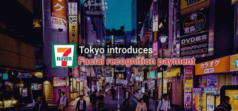 The vision of project project is a global payment application, based on connecting with all banks around the suitable for people in their home country, payments are made quickly based on face and qr identification analysis. 7-Eleven Tokyo Introduces Facial Recognition Payment ...