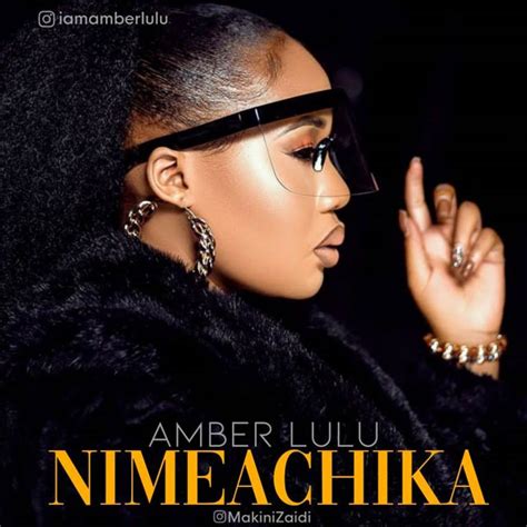 Audio Amber Lulu Ft Rolex Nimeachika Mp3 Download Justvideolife