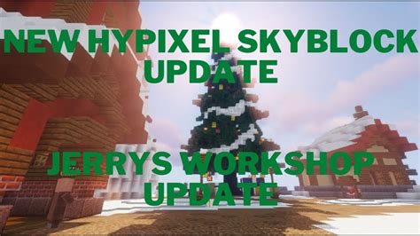Outdated Everything New In The Jerrys Workshop Update Hypixel