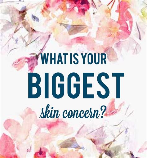 What Is Your Biggest Skin Concern Whatever Your Skin Problem Or
