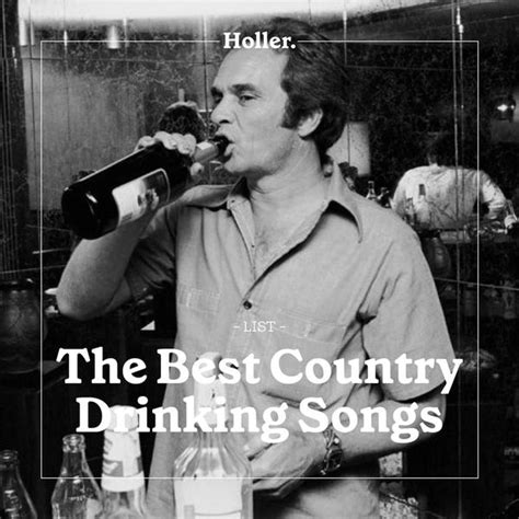 Country Drinking Songs A List Of 15 Of The Best Holler