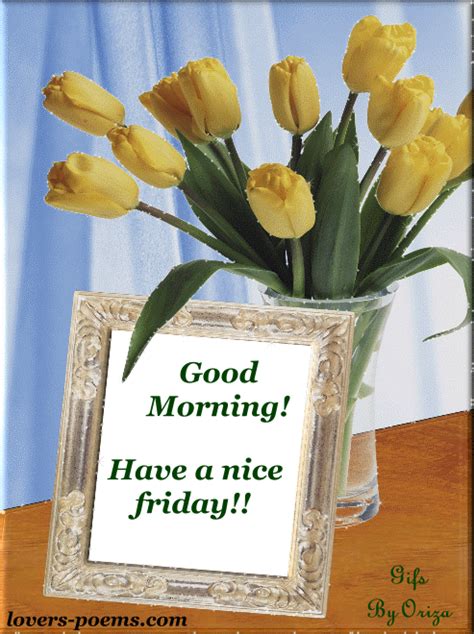 Good Morning Have A Nice Friday Pictures Photos And Images For