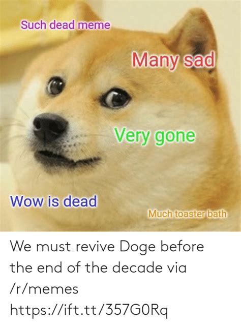 We Must Revive Doge Before The End Of The Decade Via Rmemes