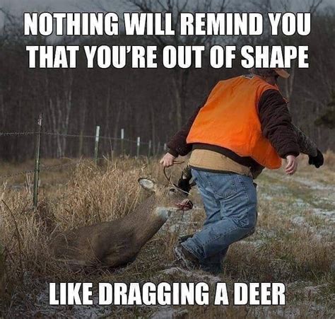 Pin By Jen Yoder On Farming Deer Hunting Season Hunting Memes Get