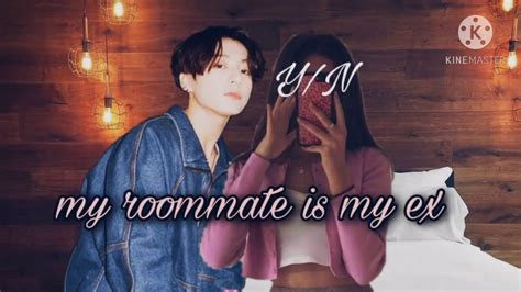 My Roommate Is My Ex Jungkook Ff Youtube
