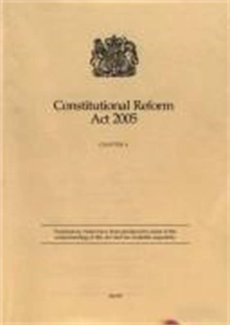 The constitutional reform act 2005 (c 4) is an act of the parliament of the united kingdom, relevant to uk constitutional law. Constitutional Reform Act 2005 | Open Library