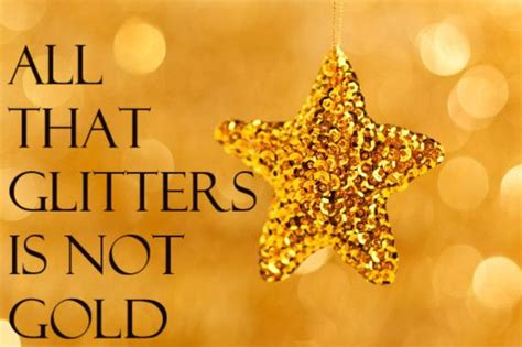 All That Glitters Is Not Gold Written By Beth Andrews For