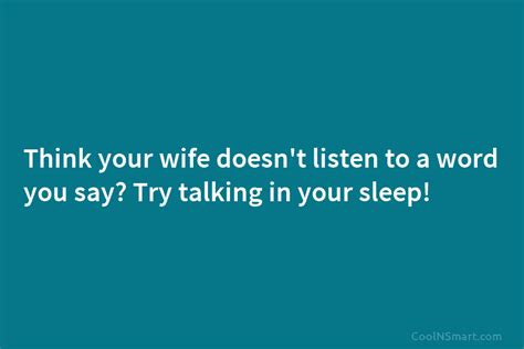 Quote Think Your Wife Doesnt Listen To A Coolnsmart