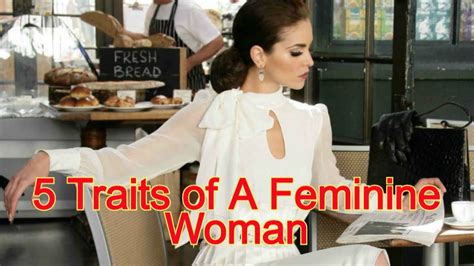 5 important traits of a feminine woman femininity is a must have youtube