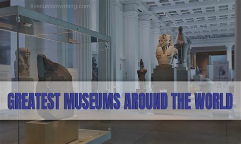 Tour To The Greatest Museums Around The World