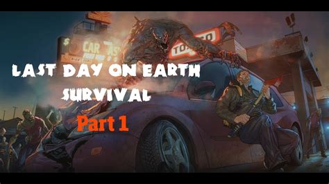 Last Day On Earth Survival Part 1 Gameplay Walkthrough Hd Youtube