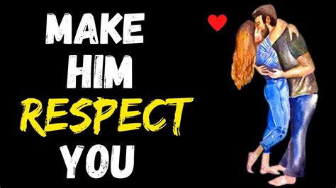 How To Make A Man Respect You 4 Powerful Secrets Youtube