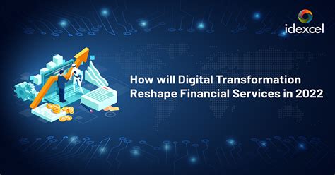 How Will Digital Transformation Reshape Financial Services In 2022