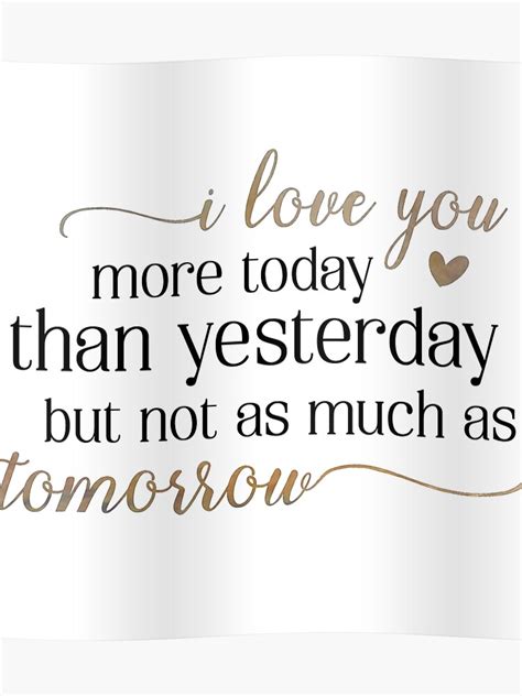 Declare your continually growing love for the special people in your life with this bold print. Best 50+ Love You More Today Than Yesterday But Not As Much As Tomorrow - family quotes