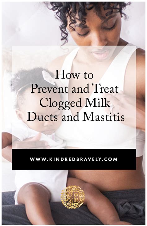 How To Prevent And Treat Clogged Milk Ducts And Mastitis Kindred Bravely