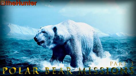 Thehunter Classic ♢ Polar Bear Missions Part 3 ♢ миссии на Полярного