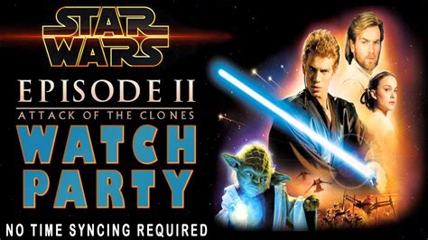 Star Wars Episode 2 Attack Of The Clones Watch Party