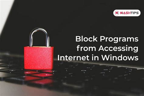How To Block A Program From Accessing The Internet In Windows 10 Mashtips