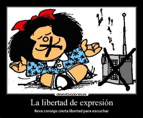 ¿te animas a responder en este quiz cuáles de las siguientes frases son de mafalda? La libertad de expresión | Desmotivaciones