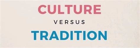 What Is The Difference Between Culture And Tradition Legitng
