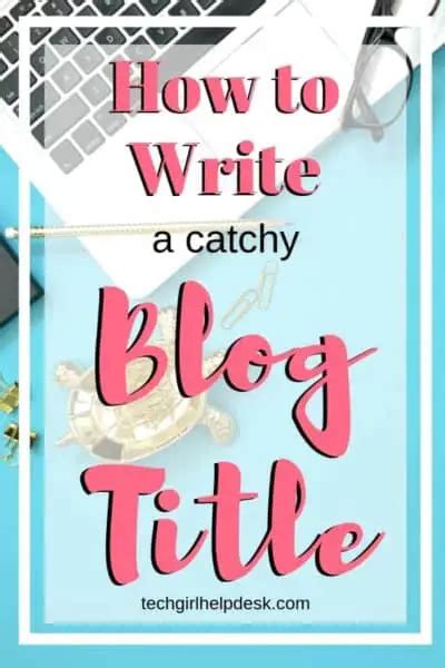 Writing Catchy Blog Titles 3 Simple Hacks You Need To Know Tech