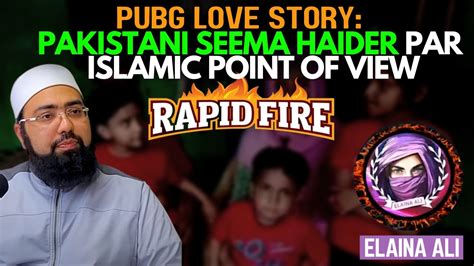 Pubg Love Story Pakistani Seema Haider Par Islamic Point Of View