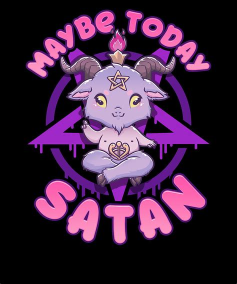 Maybe Today Satan I Cute Kawaii Anime Baphomet Graphic Digital Art By