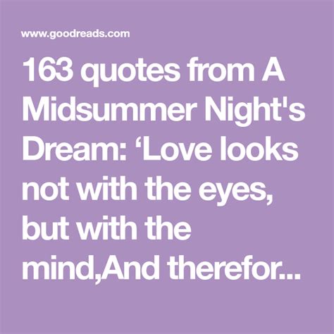 163 Quotes From A Midsummer Nights Dream ‘love Looks Not With The Eyes But With The Mindand