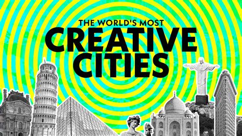 The Worlds Most Creative Cities