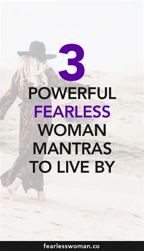 Powerful Fearless Woman Mantras To Live By Fearless Women How To