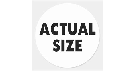 Actual Size Classic Round Sticker Zazzle