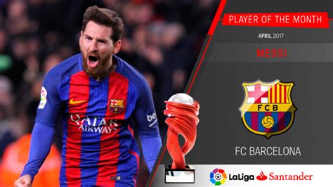 The official player of the month award is being introduced to the laliga santander for the first time. Lionel Messi named LaLiga Santander Player of the Month for April | News | Liga de Fútbol ...