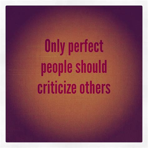 Only Perfect People Should Criticize Others