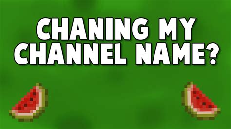 Changing my Channel Name?? - YouTube