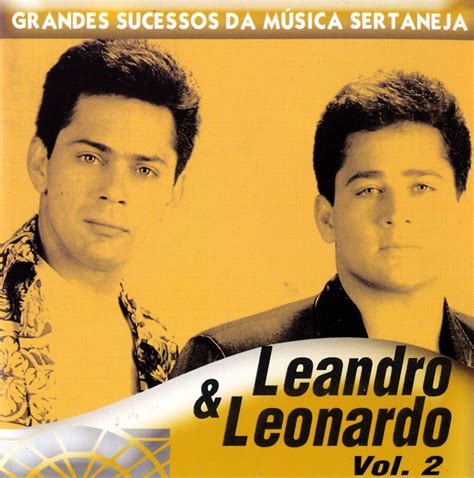 Uma das primeiras músicas que eu amei. Maranhão Capas: Leandro & Leonardo - Grandes Sucessos Da Música Sertaneja Vol.2