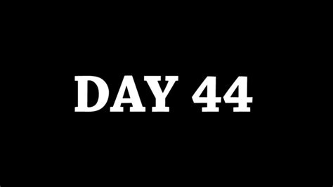 Day 44 Youtube