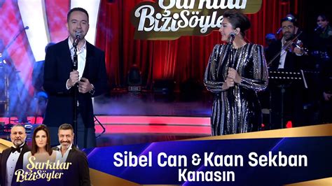 Sibel Can And Kaan Sekban Kanasin Youtube