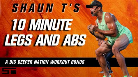shaun t s dig deeper nation 10 minute workout bonus legs and abs youtube