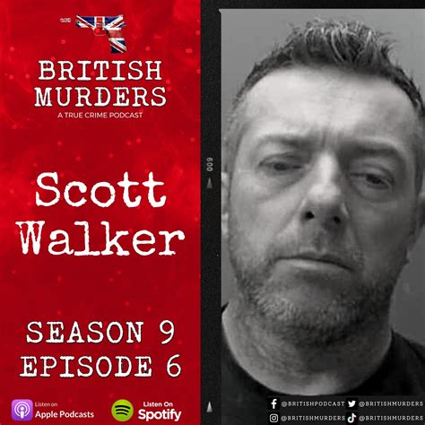 S09e06 Scott Walker The Murder Of Bernadette Walker British Murders Podcast Podtail