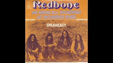 1 position in the netherlands but did not chart in the u.s. Redbone, We were all wounded at Wounded Knee, Single 1973 ...