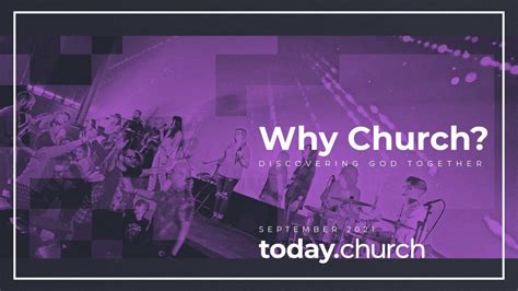 Tc Why Church Discovering God Together Todaychurch Weatherford