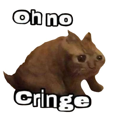 Oh No Cringe Cat Meme Poster T Painting By Philip Williams Fine