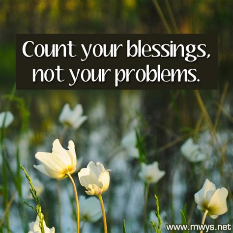 Count Your Blessings Not Your Problems ø Eminently Quotable Quotes