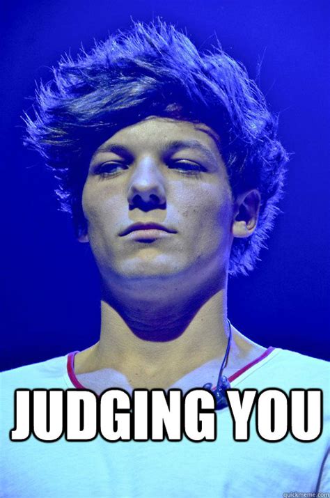 Louis Is Judging You Memes Quickmeme