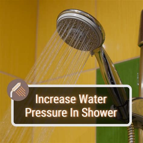 How To Increase Water Pressure In Shower Ultimate Guide