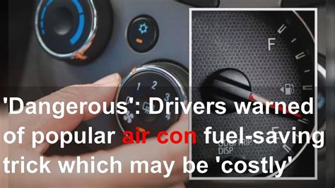 Dangerous Drivers Warned Of Popular Air Con Fuel Saving Trick Which May Be Costly Youtube