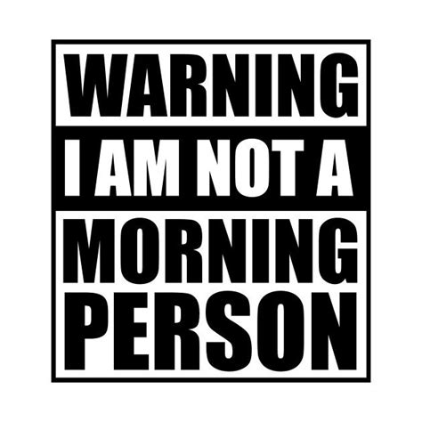 I Am Not A Morning Person 💤⏰ Person Morning Morning Person