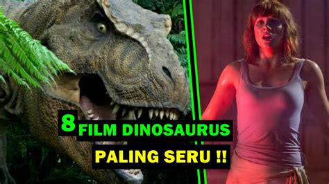 Inilah 8 Film Dinosaurus Terbaik Yang Seru Untuk Di Tonton YouTube
